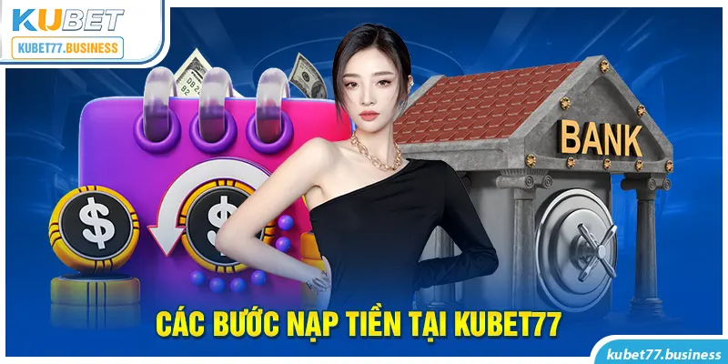 Ảnh: Các bước nạp tiền tại Kubet77