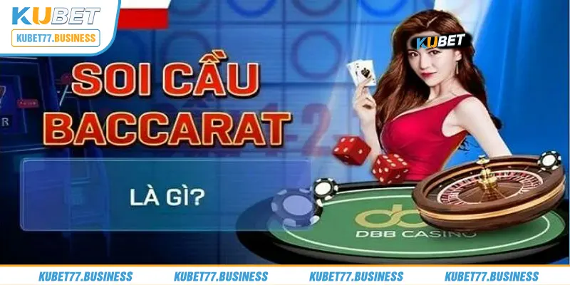 Tìm hiểu về hoạt động soi cầu Baccarat trực tuyến