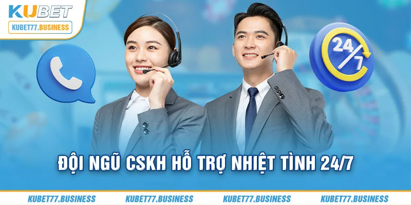 Đội ngũ CSKH hỗ trợ nhiệt tình 24/7