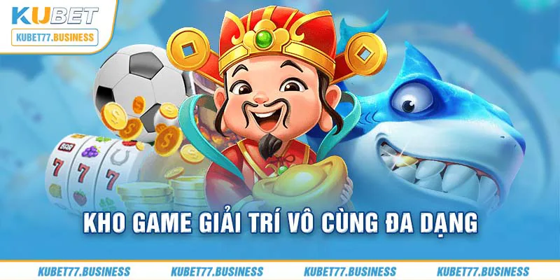 Kubet77 sở hữu kho game giải trí đa dạng